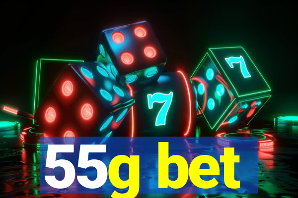 55g bet